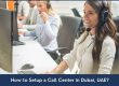 Call Centers Service Company Formation in Dubai