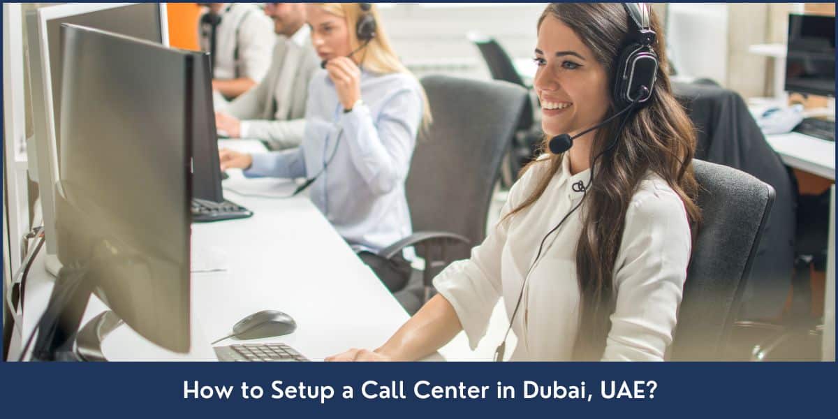 Call Centers Service Company Formation in Dubai