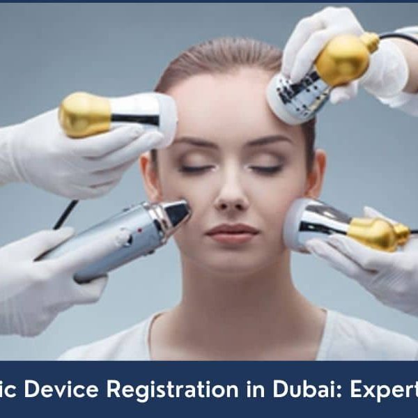 Cosmetic Device Registration Process Dubai Steps for Cosmetic Device Registration in Dubai, UAE