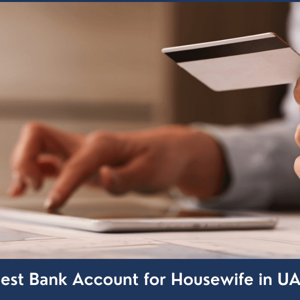 best-bank-account for-housewife-in-uae