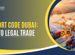 Import-Code-Dubai-Key-to-Legal-Trade
