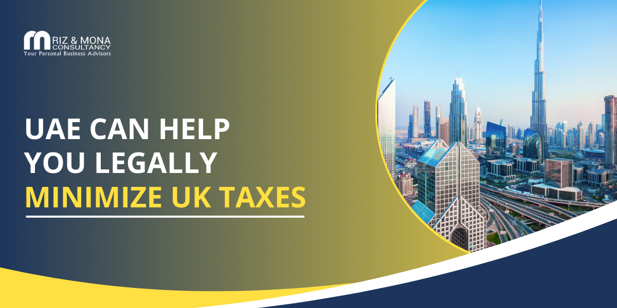 UAE-Can-Help -You-Legally-Minimize-UK-Taxes