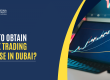 How to Obtain Forex Trading License in Dubai, UAE